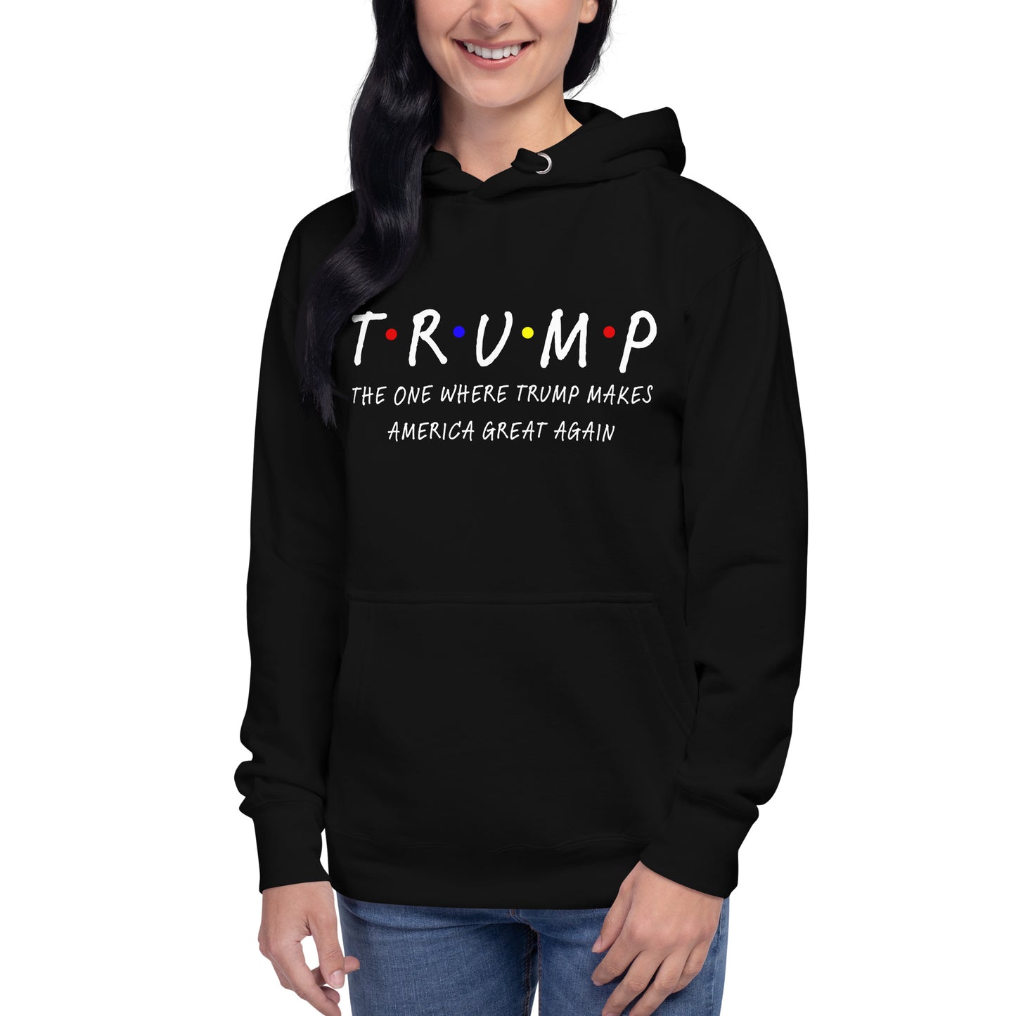 The One Where Trump Makes America Great Again Unisex Hoodie
