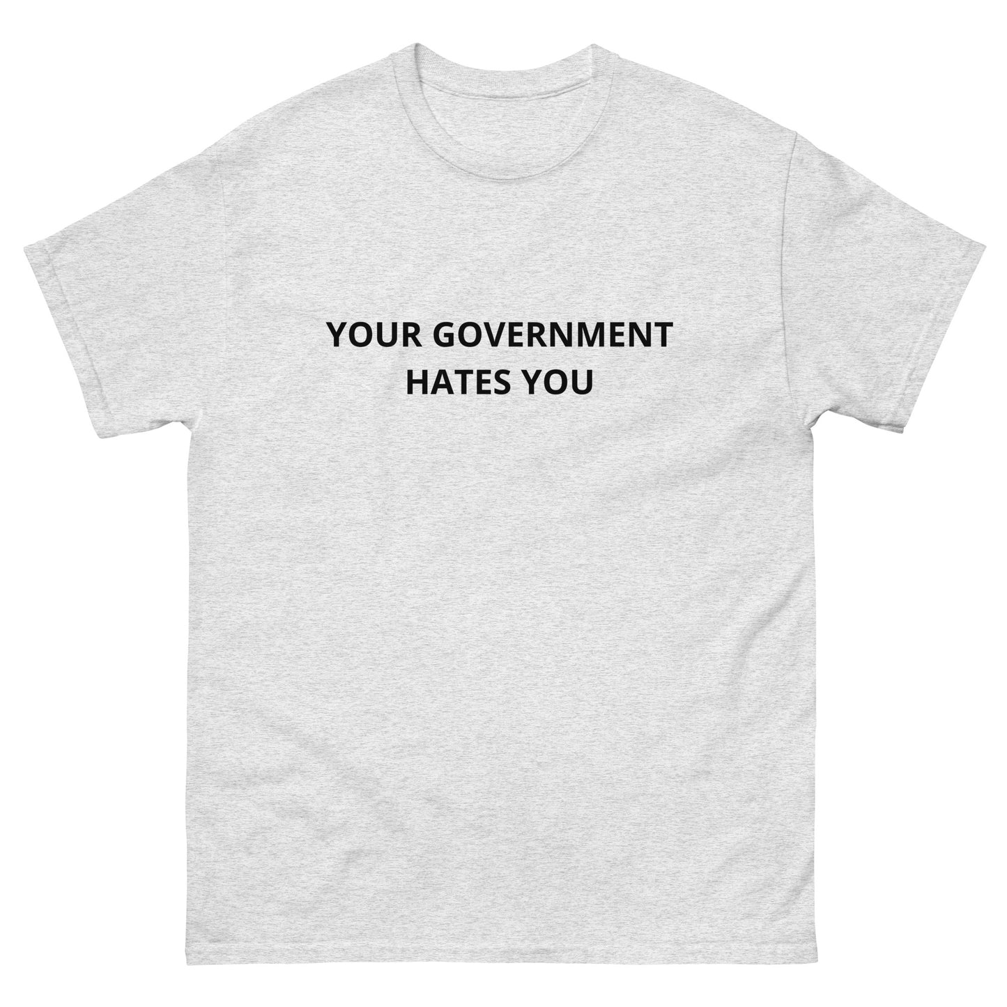 Your Government Hates You Tee Shirt