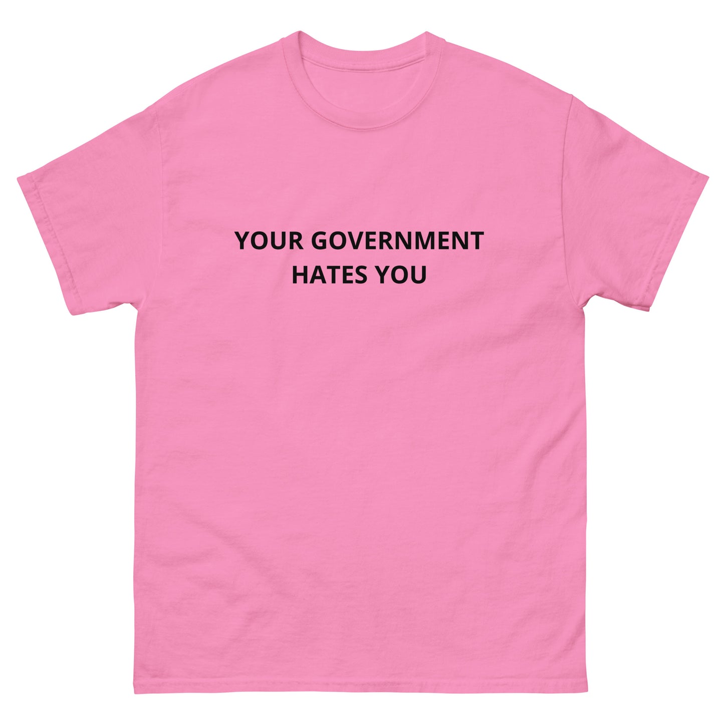 Your Government Hates You Tee Shirt