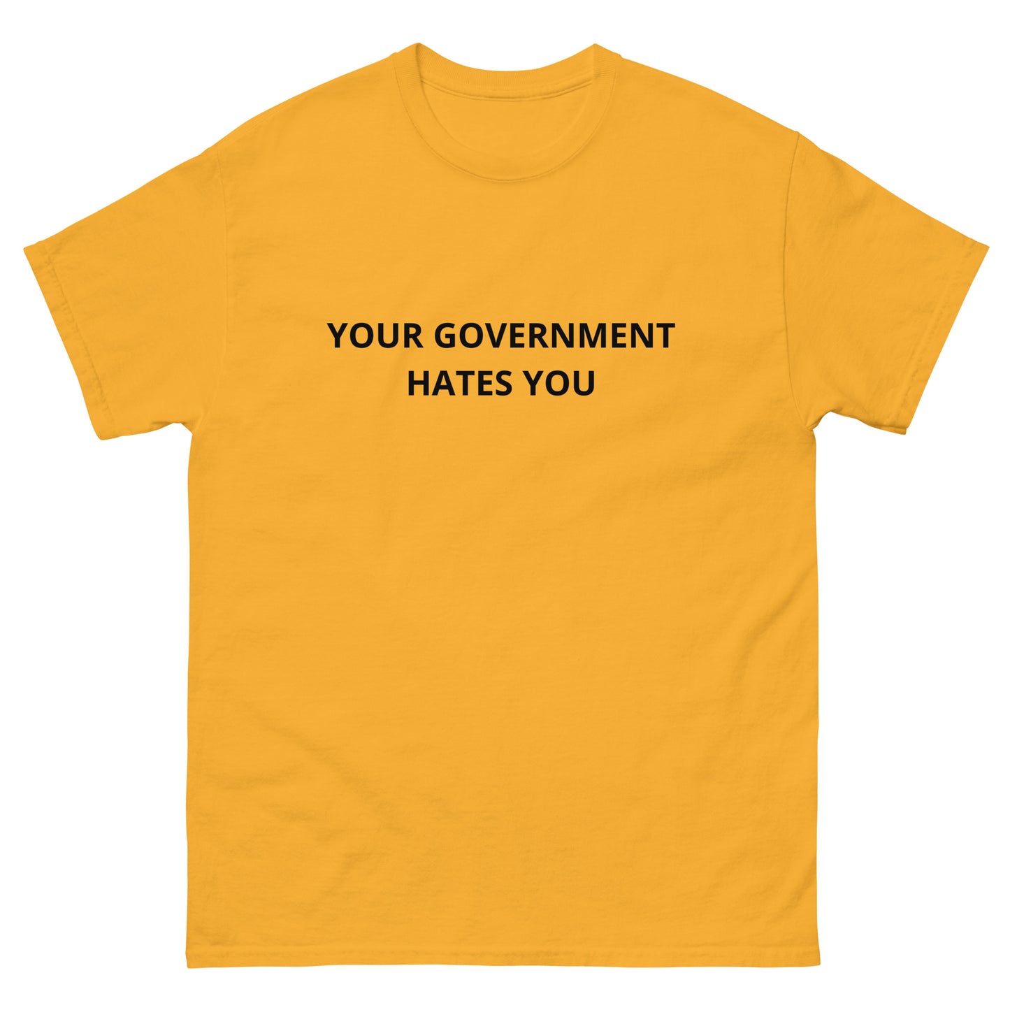 Your Government Hates You Tee Shirt