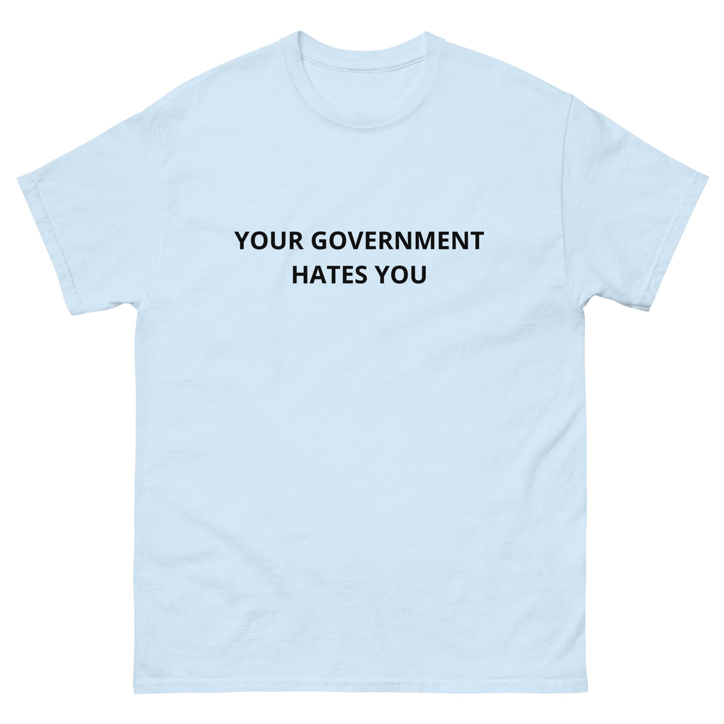 Your Government Hates You Tee Shirt