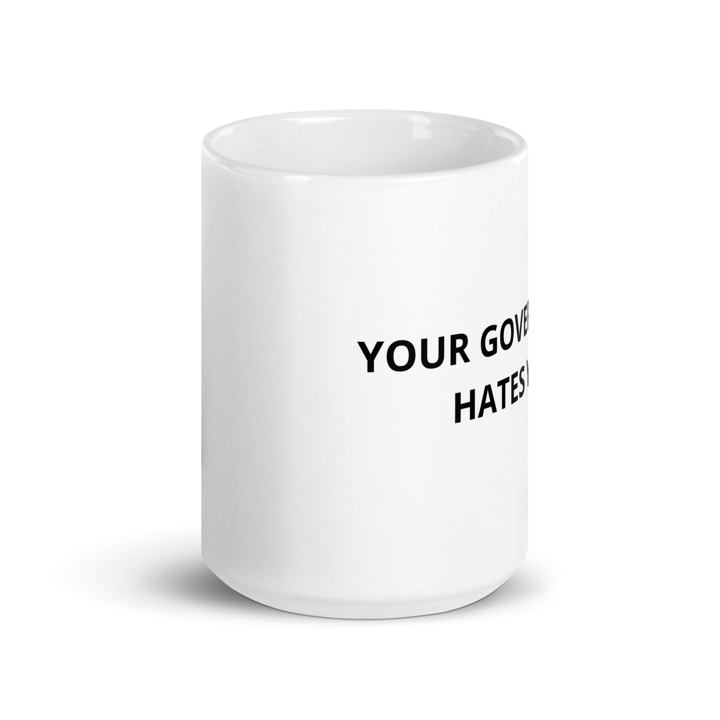 Your Government Hates You Mug